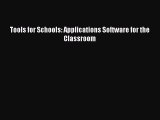 Read Tools for Schools: Applications Software for the Classroom Ebook Free