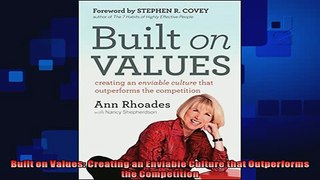 there is  Built on Values Creating an Enviable Culture that Outperforms the Competition