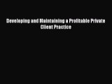 Read Book Developing and Maintaining a Profitable Private Client Practice ebook textbooks