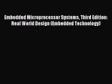 Read Embedded Microprocessor Systems Third Edition: Real World Design (Embedded Technology)