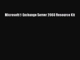 Read MicrosoftÂ® Exchange Server 2003 Resource Kit Ebook Free