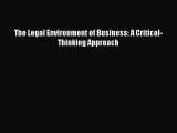 Download Book The Legal Environment of Business: A Critical-Thinking Approach PDF Online