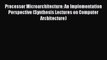 Read Processor Microarchitecture: An Implementation Perspective (Synthesis Lectures on Computer