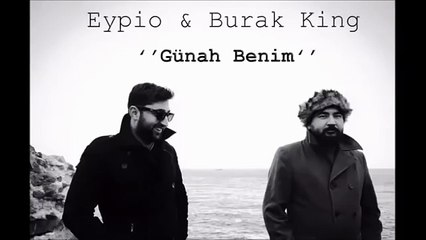 Eypio(A.P.O.) & Burak King - Günah Benim (Davul Bile Dengi Dengine) FullVersion