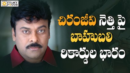 Chiranjeevi 150th Movie to Break Baahubali Records - Filmyfocus.com