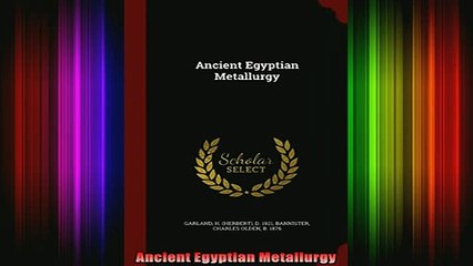 READ FREE FULL EBOOK DOWNLOAD  Ancient Egyptian Metallurgy Full Free