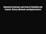 Read Dynamical Systems and Control (Stability and Control: Theory Methods and Applications)