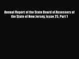 Read Annual Report of the State Board of Assessors of the State of New Jersey Issue 25 Part