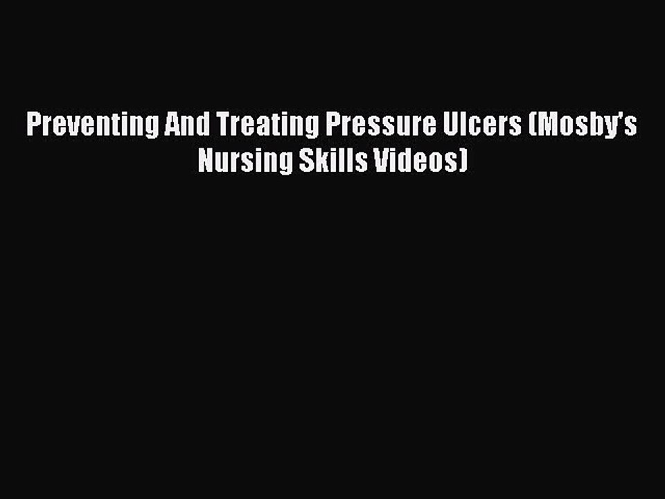 Download Preventing And Treating Pressure Ulcers (Mosby's Nursing Skills Videos) PDF Online