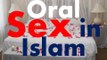 Can You Have Oral Sex In Islam ᴴᴰ - Watch This Video To Find The Answer
