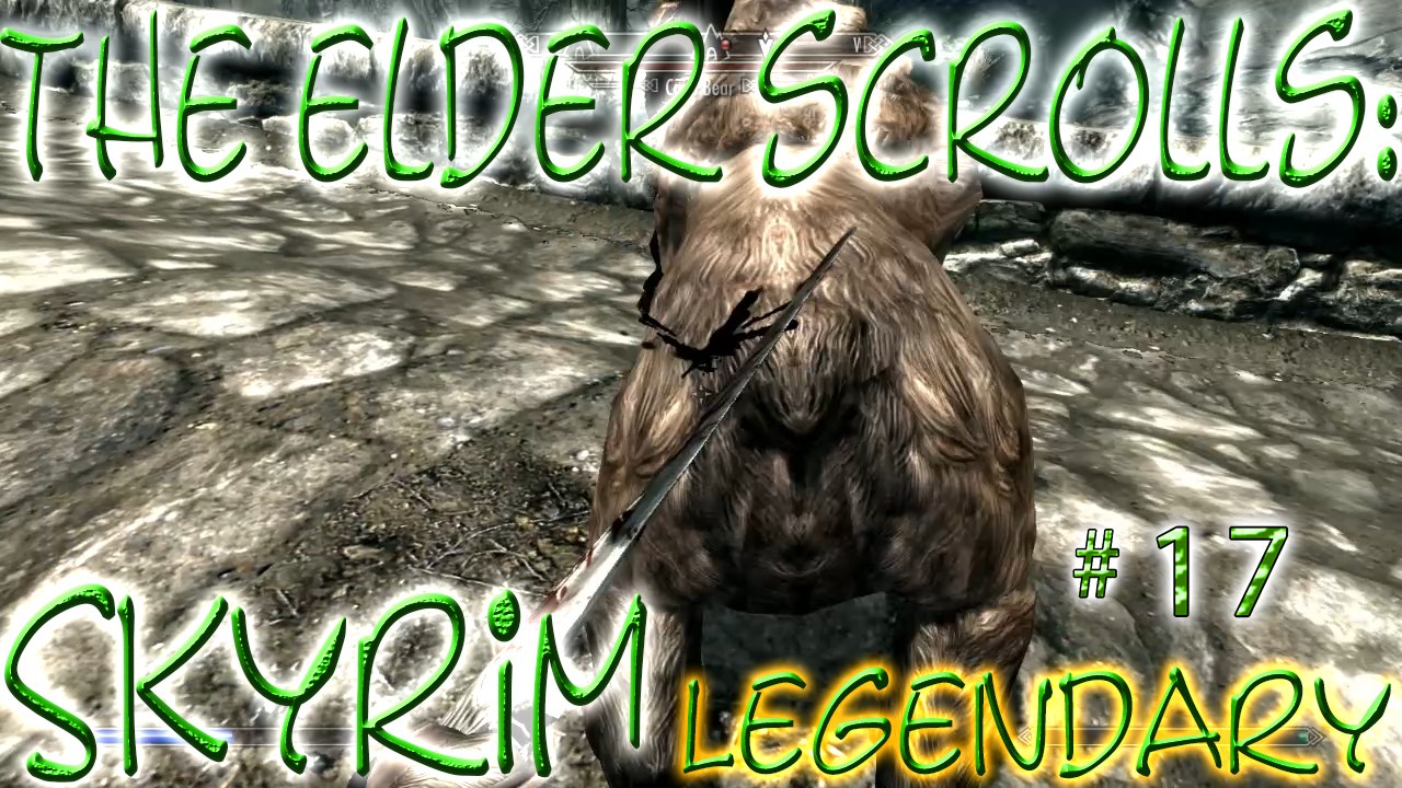 Skyrim: LEGENDARY! # 17 ➤ Bandits & Bears!