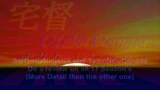 OtakuRanger (All 17 P.R review's starts monday)