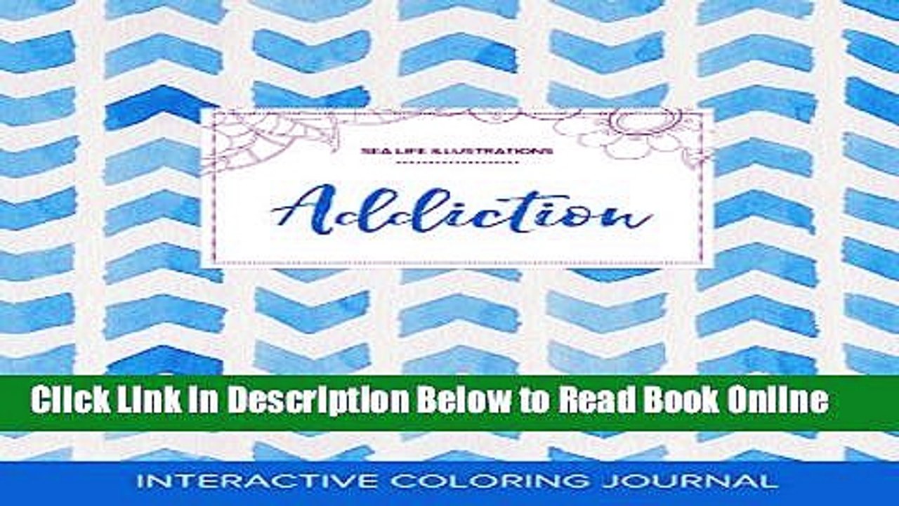 Read Adult Coloring Journal: Addiction (Sea Life Illustrations, Watercolor Herringbone)  Ebook