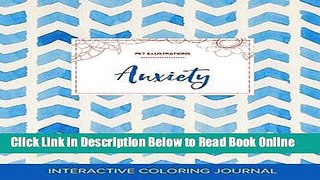 Read Adult Coloring Journal: Anxiety (Pet Illustrations, Watercolor Herringbone)  Ebook Free