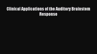 Read Clinical Applications of the Auditory Brainstem Response PDF Free