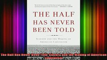 Free Full PDF Downlaod  The Half Has Never Been Told Slavery and the Making of American Capitalism Full Free