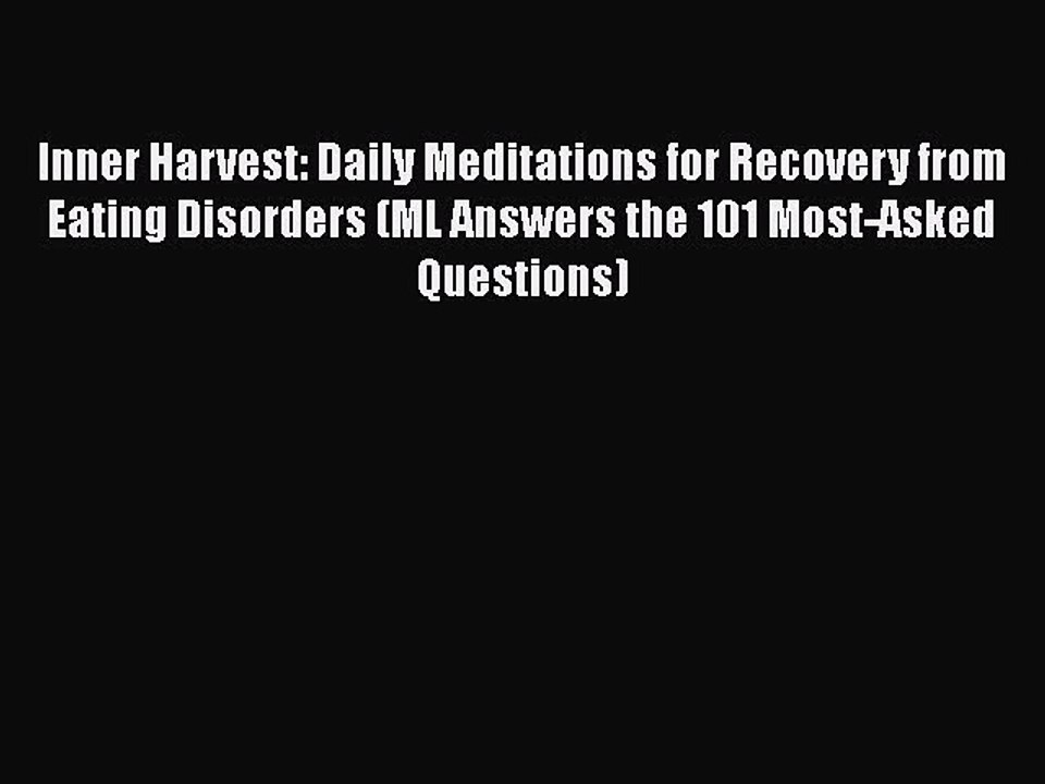 Download Books Inner Harvest: Daily Meditations for Recovery from Eating Disorders (ML Answers