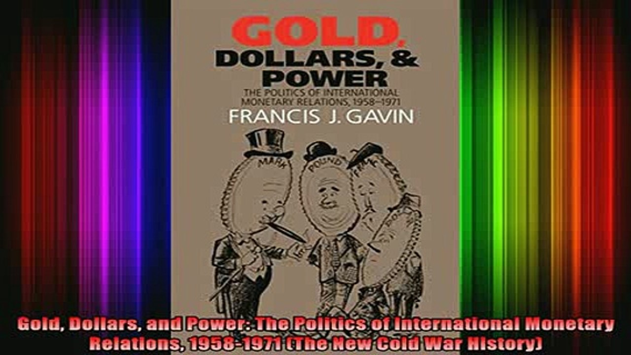 READ book  Gold Dollars and Power The Politics of International Monetary Relations 19581971 The Full EBook