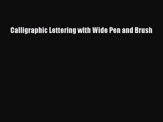 Read Calligraphic Lettering with Wide Pen and Brush Ebook Online
