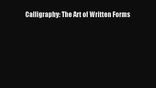 Read Calligraphy: The Art of Written Forms Ebook Free