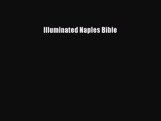 Download Illuminated Naples Bible PDF Online