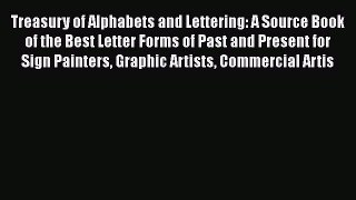 Read Treasury of Alphabets and Lettering: A Source Book of the Best Letter Forms of Past and