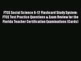 Read Book FTCE Social Science 6-12 Flashcard Study System: FTCE Test Practice Questions & Exam