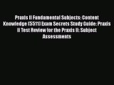 Read Book Praxis II Fundamental Subjects: Content Knowledge (5511) Exam Secrets Study Guide: