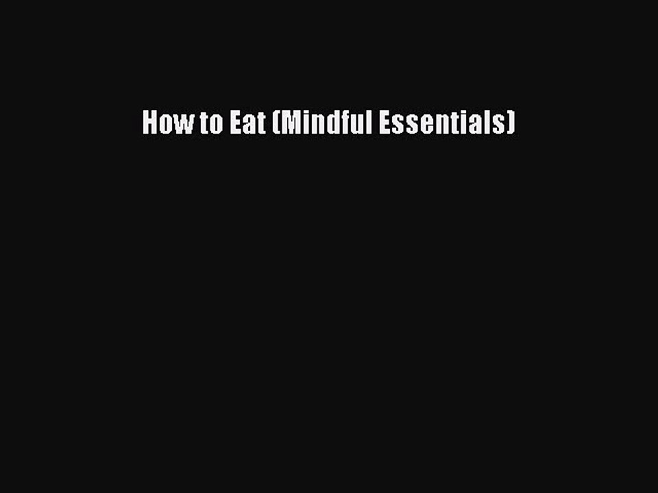 Read Books How to Eat (Mindful Essentials) E-Bo...