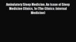 Read Ambulatory Sleep Medicine An Issue of Sleep Medicine Clinics 1e (The Clinics: Internal