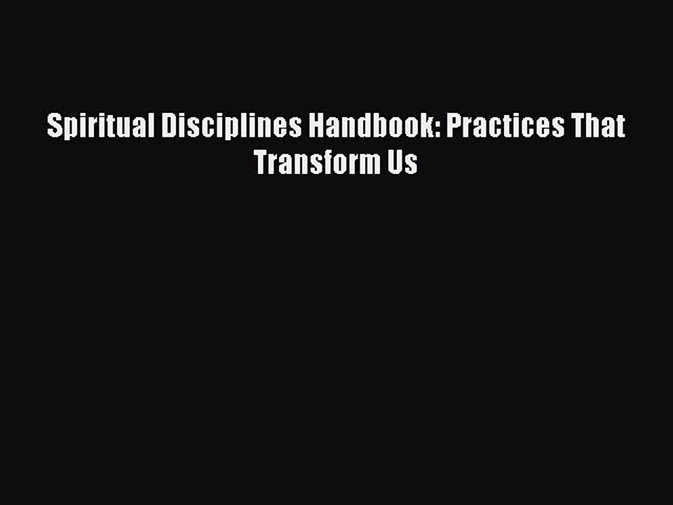 Download Books Spiritual Disciplines Handbook:...