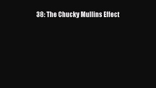 Download 38: The Chucky Mullins Effect E-Book Download