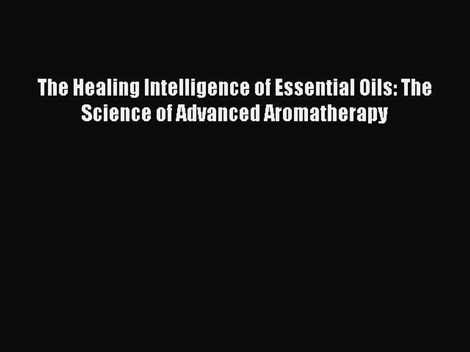Read Books The Healing Intelligence of Essentia...