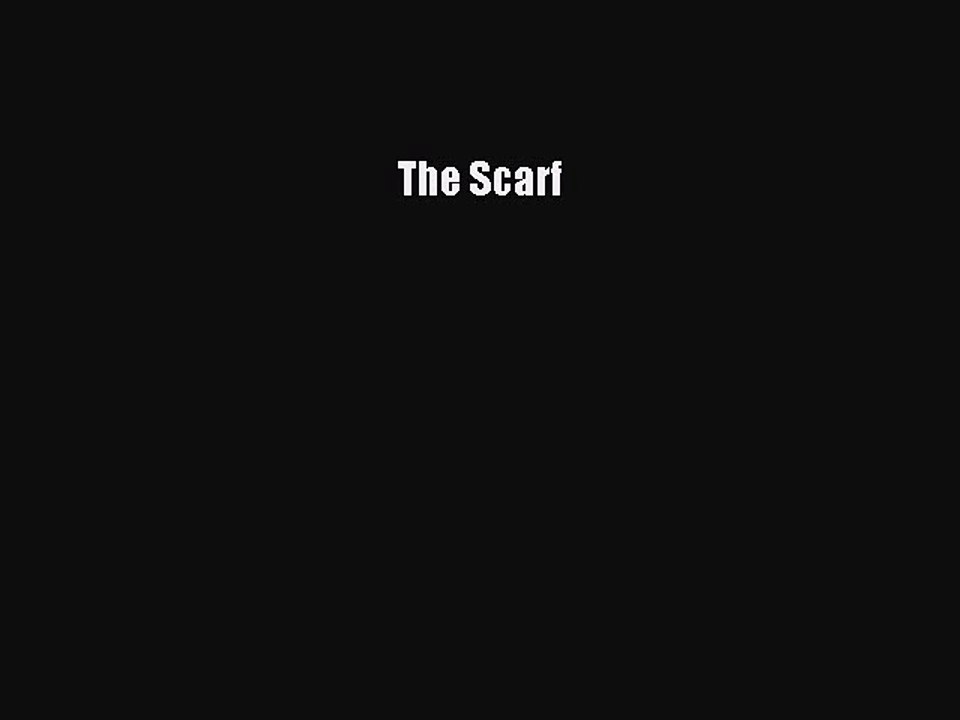 Read Books The Scarf E-Book Download
