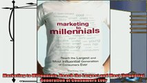 book online   Marketing to Millennials Reach the Largest and Most Influential Generation of Consumers