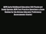 Read Book AEPA Early Childhood Education (36) Flashcard Study System: AEPA Test Practice Questions