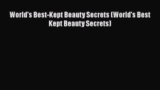 Download Books World's Best-Kept Beauty Secrets (World's Best Kept Beauty Secrets) ebook textbooks