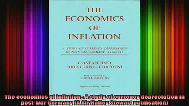 READ FREE FULL EBOOK DOWNLOAD The economics of inflation A study of currency depreciation in postwar Germany A Sir Full EBook