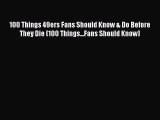 Read 100 Things 49ers Fans Should Know & Do Before They Die (100 Things...Fans Should Know)