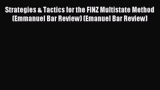 Read Strategies & Tactics for the FINZ Multistate Method (Emmanuel Bar Review) (Emanuel Bar