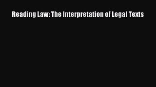Read Reading Law: The Interpretation of Legal Texts Ebook Free