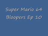 Super Mario 64 Bloopers Ep 10 