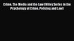 Read Crime The Media and the Law (Wiley Series in the Psychology of Crime Policing and Law)