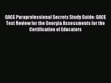 Read Book GACE Paraprofessional Secrets Study Guide: GACE Test Review for the Georgia Assessments