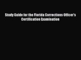 Read Book Study Guide for the Florida Corrections Officer's Certification Examination ebook