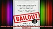 READ book  Bailout How Washington Abandoned Main Street While Rescuing Wall Street Full EBook