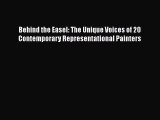 Read Behind the Easel: The Unique Voices of 20 Contemporary Representational Painters Ebook