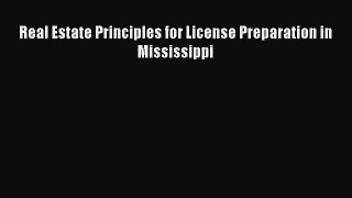 Read Book Real Estate Principles for License Preparation in Mississippi ebook textbooks