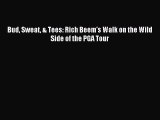 Read Bud Sweat & Tees: Rich Beem's Walk on the Wild Side of the PGA Tour ebook textbooks