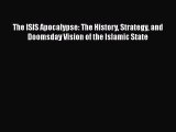 Read Book The ISIS Apocalypse: The History Strategy and Doomsday Vision of the Islamic State